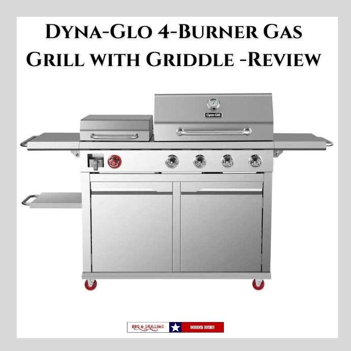 Dyna-Glo 4-Burner Gas Grill with Griddle (Review)