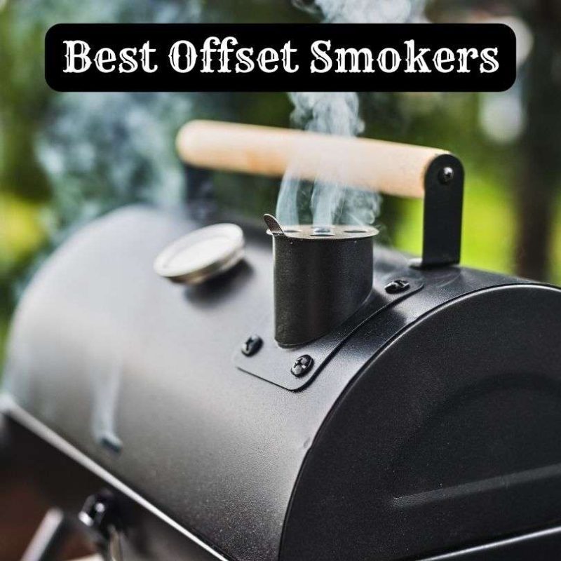 The Best Offset Smokers 2025